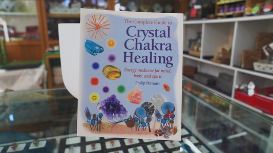 The Complete Guide to Crystal Chakra Healing